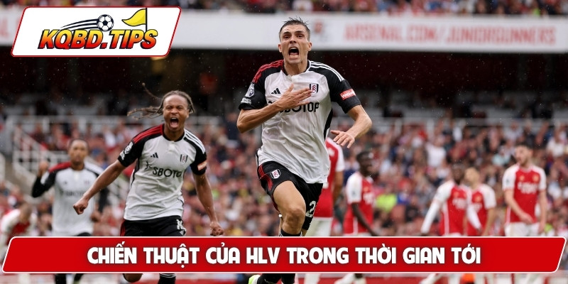 Chiến thuật của HLV trong thời gian tới